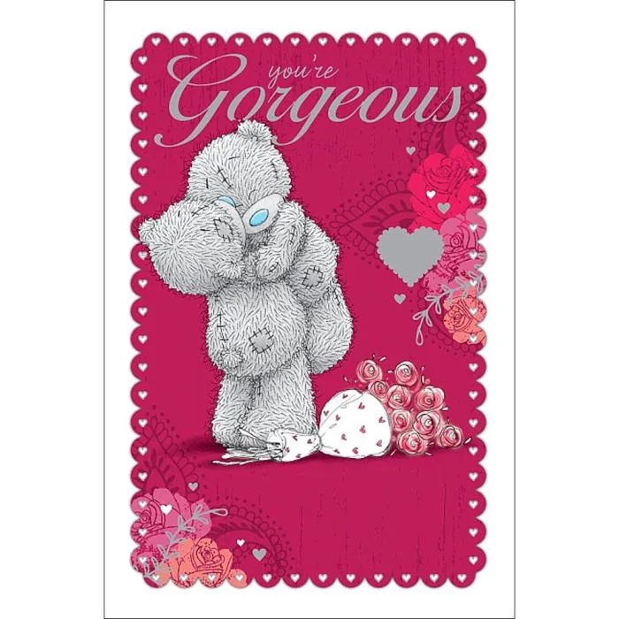 You Are Gorgeous Me to You Bear Valentines Day Card
